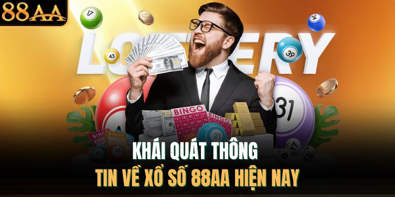Khái quát thông tin về xổ số 88AA hiện nay
