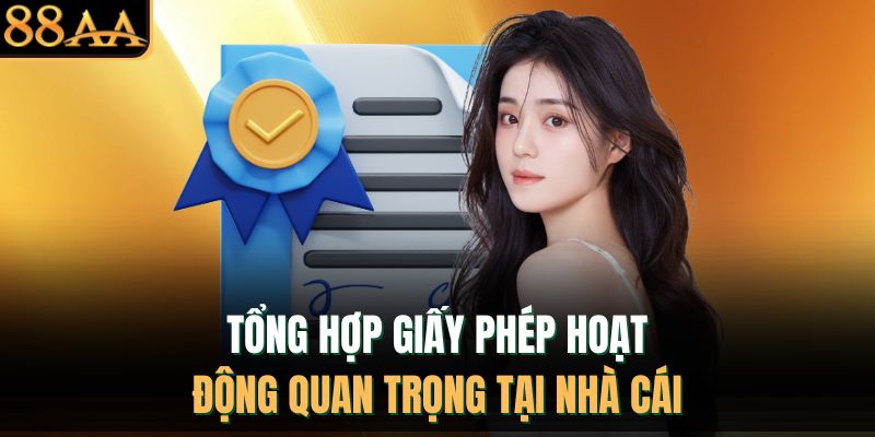 Tổng hợp giấy phép hoạt động quan trọng tại nhà cái